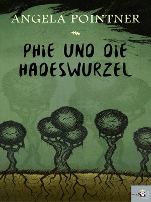 cover image of Phie und die Hadeswurzel
